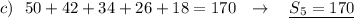 c)\ \ 50+42+34+26+18=170\ \ \to \ \ \ \underline {S_5=170}