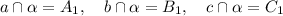 a \cap \alpha=A_{1}, \quad b \cap \alpha=B_{1}, \quad c \cap \alpha=C_{1}