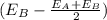 (E_{B}-\frac{E_{A} +E_{B} }{2})