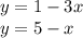 y = 1 - 3x \\y = 5 - x