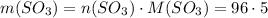 m(SO_3)=n(SO_3)\cdot M(SO_3) = 96\cdot 5