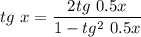 tg~x = \dfrac{2tg~0.5x}{1 -tg^2~0.5x}