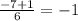 \frac{-7+1}{6}=-1