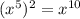 (x^{5} )^{2}=x^{10}