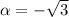 \ctg \alpha = - \sqrt{3}