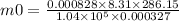 m0 = \frac{0.000828 \times 8.31 \times 286.15}{1.04 \times {10}^{5} \times 0.000327}