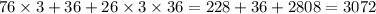 76 \times 3 + 36 + 26 \times 3 \times 36 = 228 + 36 + 2808 = 3072