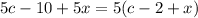 5c-10+5x = 5(c-2+x)