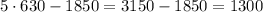 5\cdot 630 - 1850 = 3150 - 1850 = 1300