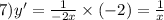 7)y' = \frac{1}{ - 2x} \times ( - 2) = \frac{1}{x}