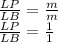 \frac{LP}{LB} = \frac{m}{m} \\ \frac{LP}{LB} = \frac{1}{1}