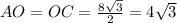 AO = OC = \frac{8 \sqrt{3} }{2} = 4 \sqrt{3 }