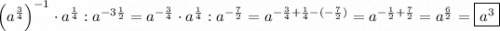 \left (a^{\frac{3}{4}}\right )^{-1} \cdot a^{\frac{1}{4}} : a^{-3\frac{1}{2}} = a^{-\frac{3}{4}} \cdot a^{\frac{1}{4}} : a^{-\frac{7}{2}} = a^{-\frac{3}{4} + \frac{1}{4} - (-\frac{7}{2})} = a^{-\frac{1}{2} + \frac{7}{2}} = a^{\frac{6}{2}} = \boxed{a^3}