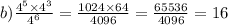 b) \frac{ {4}^{5} \times {4}^{3} }{ {4}^{6} } = \frac{1024 \times 64}{4096} = \frac{65536}{4096} = 16