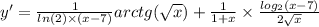 y' = \frac{1}{ ln(2) \times (x - 7) }arctg( \sqrt{x} ) + \frac{1}{1 + x} \times \frac{ log_{2}(x - 7) }{2 \sqrt{x} } \\