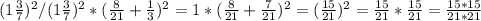 (1\frac{3}{7})^{2} / (1\frac{3}{7} )^{2} * (\frac{8}{21}+\frac{1}{3} )^{2} =1*(\frac{8}{21}+\frac{7}{21})^{2} = (\frac{15}{21} )^{2} =\frac{15}{21} *\frac{15}{21} =\frac{15*15}{21*21}