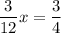 \dfrac{3}{12}x = \dfrac{3}{4}