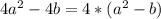 4 a ^2-4 b=4*( a ^2-b)