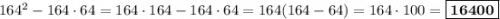 164^2 - 164\cdot 64 = 164\cdot 164 - 164\cdot 64 = 164(164 - 64) = 164\cdot 100 = \boxed{\textbf{16400}}