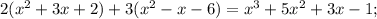 2(x^{2}+3x+2)+3(x^{2}-x-6)=x^{3}+5x^{2}+3x-1;