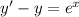 y' - y = {e}^{x}