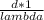 \frac{d*1}{lambda}