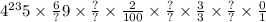 {4}^{23} 5 \times \frac{6}{?}9 \times \frac{?}{?} \times \frac{2}{100} \times \frac{?}{?} \times \frac{3}{3} \times \frac{?}{?} \times \frac{0}{1}