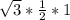 \sqrt{3} *\frac{1}{2} *1