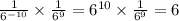 \frac{1}{6 {}^{ - 10} } \times \frac{1}{6 {}^{9} } = 6 {}^{10} \times \frac{1}{6 {}^{9} } = 6