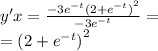 y'x = \frac{ - 3 {e}^{ - t} {(2 + {e}^{ - t} )}^{2} }{ - 3 {e}^{- t} } = \\ = {(2 + {e}^{ - t}) }^{2}