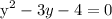 \displaystyle {{\rm{y}}^2}-3y-4=0