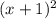 (x + 1) {}^{2}