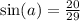 \sin(a) = \frac{20}{29}