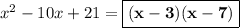 x^2 - 10x + 21 = \boxed{\bf{(x-3)(x-7)}}