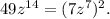 49z^{14} = (7z^{7} )^{2} .