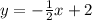 y=-\frac{1}{2} x+2