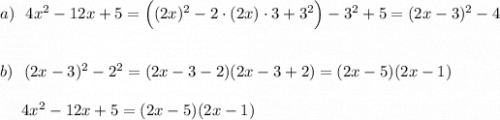 a)\ \ 4x^2-12x+5=\Big((2x)^2-2\cdot (2x)\cdot 3+3^2\Big)-3^2+5=(2x-3)^2-4\\\\\\b)\ \ (2x-3)^2-2^2=(2x-3-2)(2x-3+2)=(2x-5)(2x-1)\\\\{}\ \ \ \ 4x^2-12x+5=(2x-5)(2x-1)