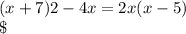 (x+7) 2-4x = 2x(x-5)\\\