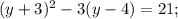 (y+3)^{2}-3(y-4)=21;