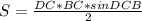 S = \frac{DC*BC*sinDCB}{2}