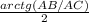 \frac{arctg(AB/AC)}{2}