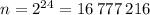 n = {2}^{24} = 16 \: 777 \: 216