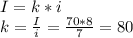 I=k*i\\k=\frac{I}{i} =\frac{70*8}{7}=80