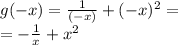 g( - x) = \frac{1}{ (-x) } + ( { - x})^{2} = \\ = - \frac{1}{x }^{} + {x}^{2} \\