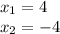 x_{1} =4\\x_{2}=-4