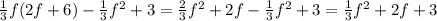 \frac{1}{3}f(2f + 6) - \frac{1}{3}f {}^{2} + 3 = \frac{2}{3} f {}^{2} + 2f - \frac{1}{3}f {}^{2} + 3 = \frac{1}{3}f {}^{2} + 2f + 3