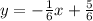 y=-\frac{1}{6}x + \frac{5}{6}