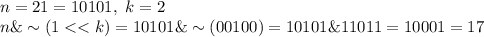 n = 21 = 10101, \ k = 2\\n \& \sim (1