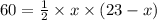 60= \frac{1}{2} \times x \times (23 - x)