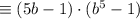 \equiv (5b - 1)\cdot (b^5 - 1)